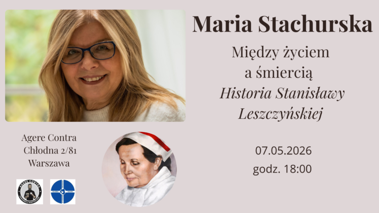 “Między życiem a śmiercią – historia Stanisławy Leszczyńskiej” – spotkanie z Marią Stachurską